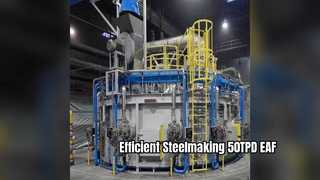 Soluzione efficiente per la produzione dell'acciaio con forno elettrico ad arco 50TPD